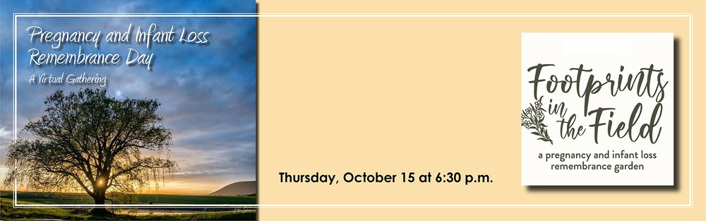 October 15 2020 - A Virtual Gathering - Pregnancy & Infant Loss Remembrance Day