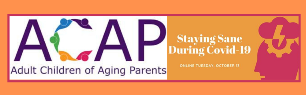 October 13 2020 - ACAP - Staying Sane During COVID-19
