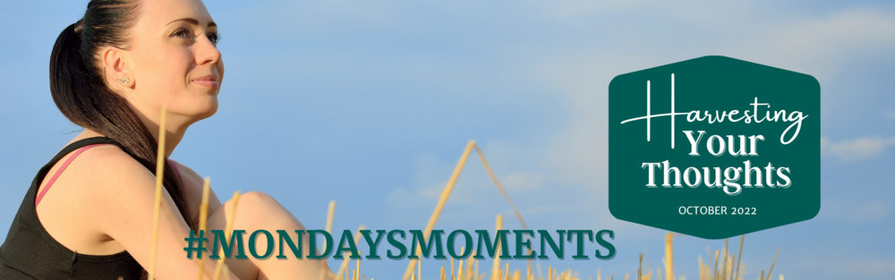 October 3 2022 - #MondaysMoments Virtual Gathering