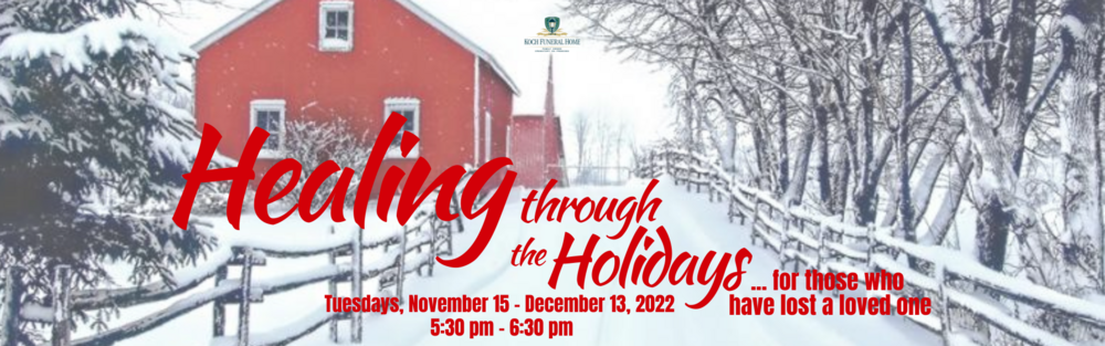 Tuesdays - November 15 - December 13, 2022 - Healing Through the Holidays
