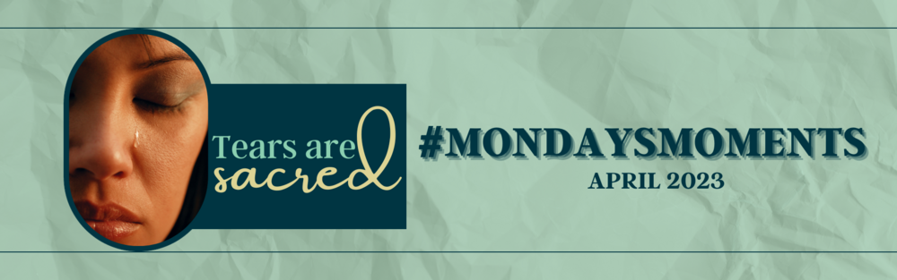 April 3 2023 - #MondaysMoments Virtual Gathering