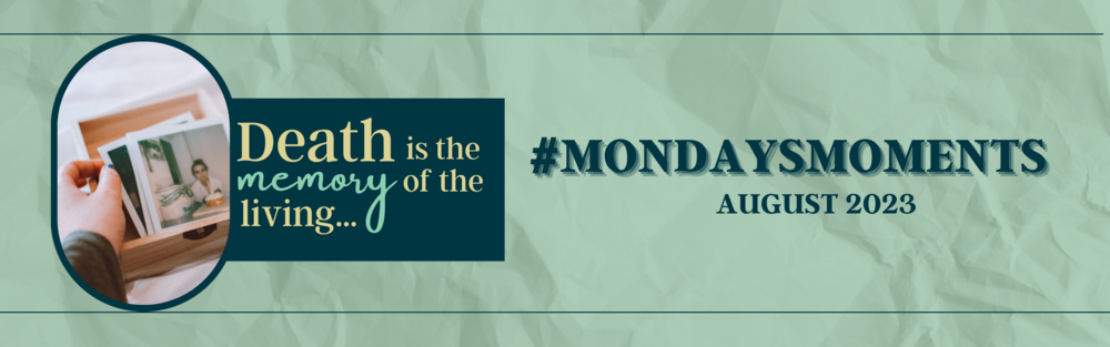 August 7 2023 - #MondaysMoments Virtual Gathering