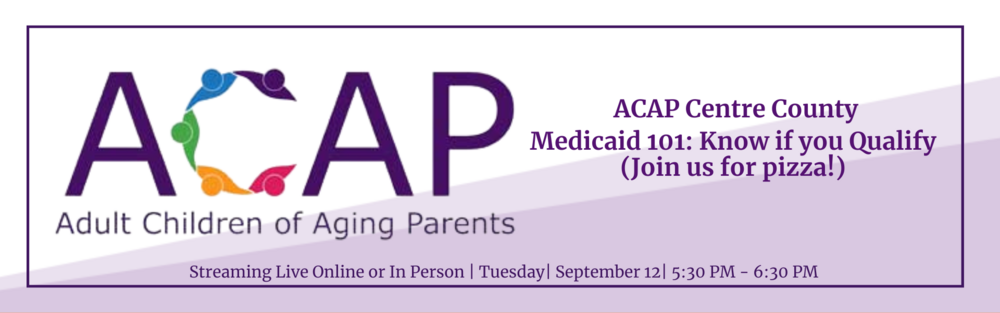 September 12 2023 - ACAP - Medicaid 101: Know if you Qualify (Join us for pizza!)