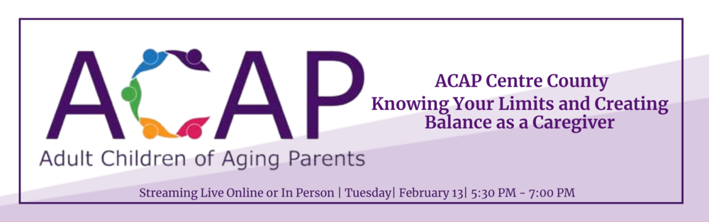 February 13 - ACAP - Knowing Your Limits and Creating Balance as a Caregiver
