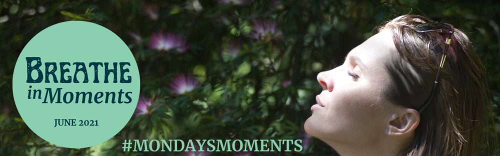 2021 - May - Gazette - Breathe in Moments